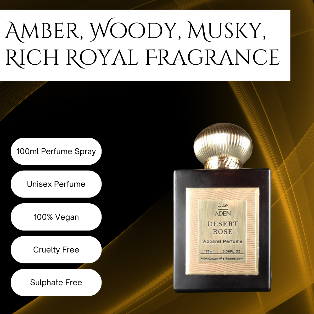 Desert Rose | Amber, Woody, Musky, Rich Royal Fragrance | 100ml